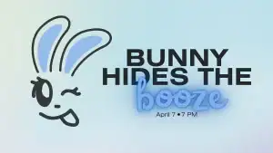 Bunny hides the booze.